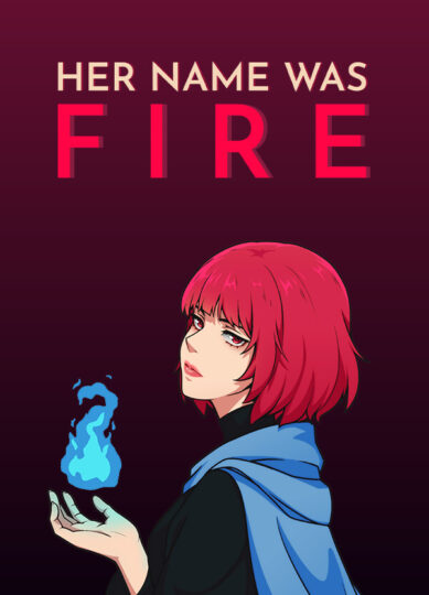 HER NAME WAS FIRE