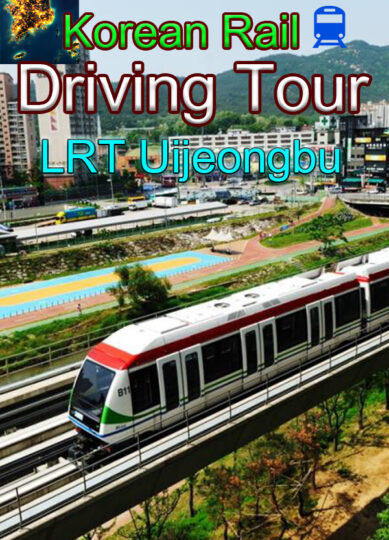 Korean Rail Driving Tour-LRT Uijeongbu Direct Download